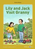 Lily and Jack Visit Granny af Kirsten Ahlburg