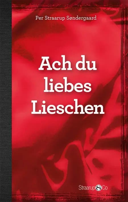 Ach du liebes Lieschen af Per Straarup Søndergaard