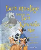 Den utrolige historie om Den Kinesiske Mur af Jacqueline Morley