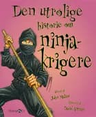 Den utrolige historie om ninjakrigere af John Malam