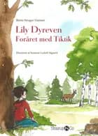 Lily Dyreven - Foråret med Tiktik af Bente Strager Hansen
