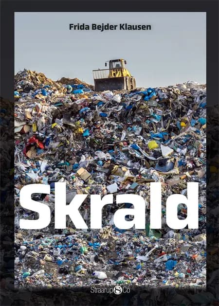 Skrald af Frida Bejder Klausen