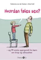Hvordan føles sex? af Katharina von der Gathen
