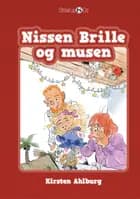 Nissen Brille og musen af Kirsten Ahlburg