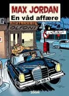 Max Jordan: En våd affære