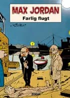 Max Jordan: Farlig flugt