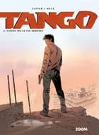 Tango 6: Floden ved de tre grænser af Xavier og Matz