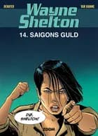 Wayne Shelton 14: Saigons guld
