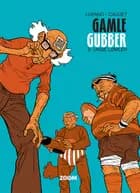 Gamle Gubber: Unge lømler af Wilfrid Lupano og Paul Cauuet