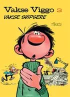 Vakse Viggo 3: Vakse svipsere