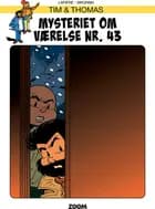 Tim & Thomas: Mysteriet om værelse nr. 43 af Lapiere og Sikorski