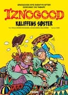 Iznogood: Kaliffens søster af Tabary, Elric, Baril og Zidrou
