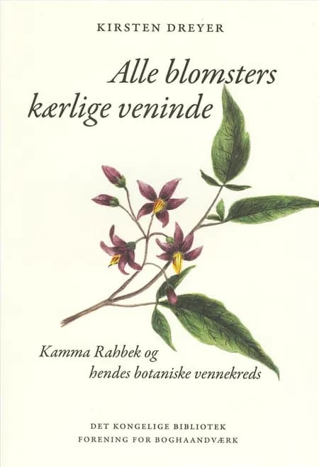 Alle blomsters kærlige veninde af Kirsten Dreyer