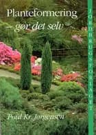 Planteformering - gør det selv
