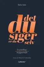 Det du siger er du selv af Mette Holm