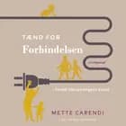 Tænd for forbindelsen af Mette Carendi