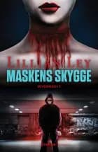 Maskens skygge af Lillian Ley