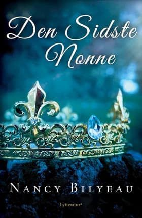 Den sidste nonne af Nancy Bilyeau