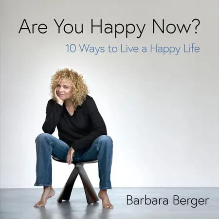 Are You Happy Now? 10 Ways to Live a Happy Life af Barbara Berger