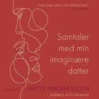Samtaler med min imaginære datter af Mette Miriam Sloth