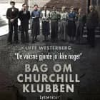 "De voksne gjorde jo ikke noget" Bag om Churchill-klubben af Uffe Westerberg