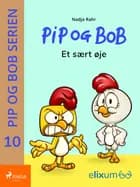 Pip og Bob 10 - Et sært øje