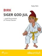 Birk siger god jul - 15 af Nadja Rahr