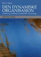 Den dynamiske organisasjon af Eirik J. Irgens
