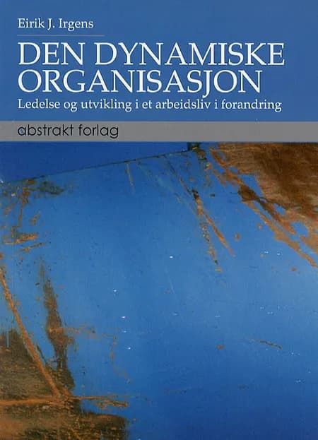 Den dynamiske organisasjon af Eirik J. Irgens