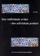 Den indfoldede orden - den udfoldede praksis af Jan Molin