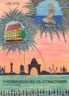 Turismeudvikling og attraktioner i et strategisk perspektiv af Lise Lyck
