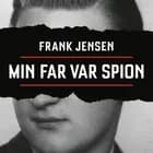 Min far var spion af Frank Jensen
