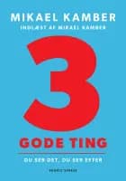 3 gode ting af Mikael Kamber