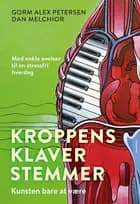 Kroppens Klaverstemmer af Gorm Alex Petersen og Dan Melchior
