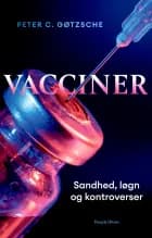 Vacciner: sandhed, løgn og kontroverser