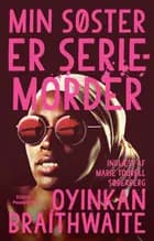 Min søster er seriemorder af Oyinkan Braithwaite