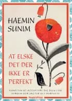 At elske det, der ikke er perfekt af Haemin Sunim