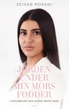 Jorden under min mors fødder af Zeinab Mosawi og Sanne Gram