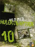 Vild med - huler og hytter