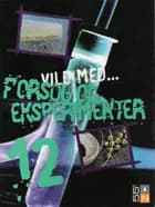 Vild med - forsøg og eksperimenter