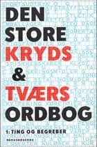 Den store kryds og tværs ordbog 1