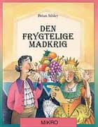 Den frygtelige madkrig eller Lidt om at give og modtage af Brian Sibley