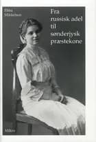 Fra russisk adel til sønderjysk præstekone