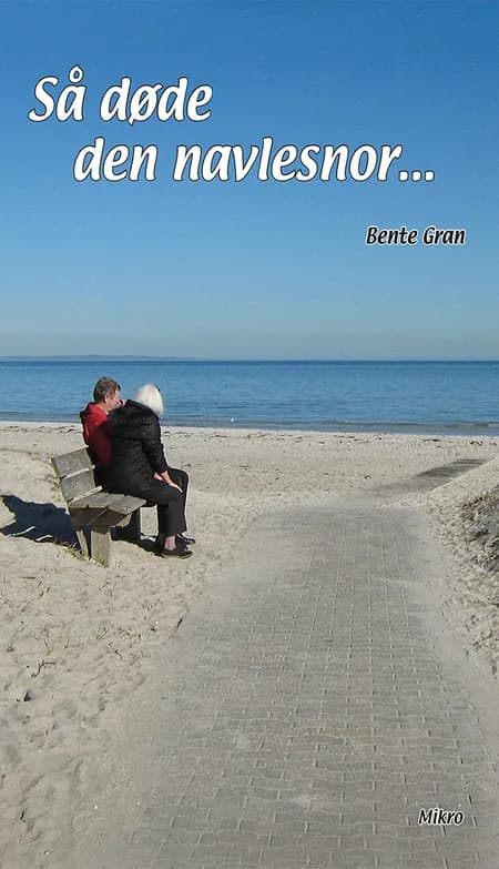 Så døde den navlesnor af Bente Gran