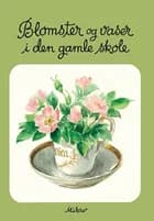 Blomster og vaser i den gamle skole af Inga Linde Jensen