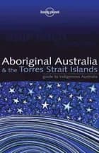 Aboriginal Australia & the Torres Strait Islands af Sarina Singh