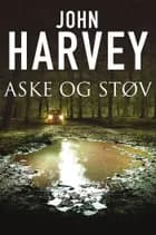 Aske og støv af John Harvey