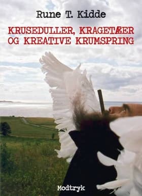 Kruseduller, kragetæer og kreative krumspring af Rune T. Kidde