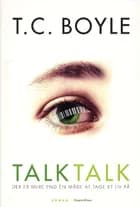 Talk talk af T. Coraghessan Boyle
