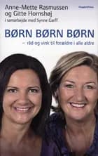 Børn, Børn, Børn af Synne Garff, Gitte Hornshøj og Anne-Mette Rasmussen